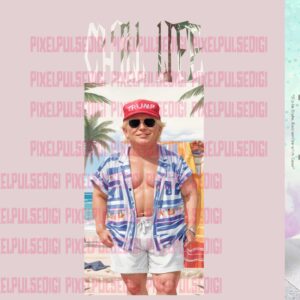 chillin life trump 2024 png file sublimation design dtf design ready to print png file