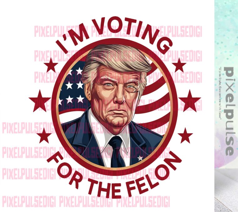 im voting for the felon trump 2024 png file sublimation design dtf design ready to print png file